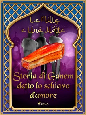 cover image of Storia di Ganem detto lo schiavo d'amore (Le Mille e Una Notte 47)